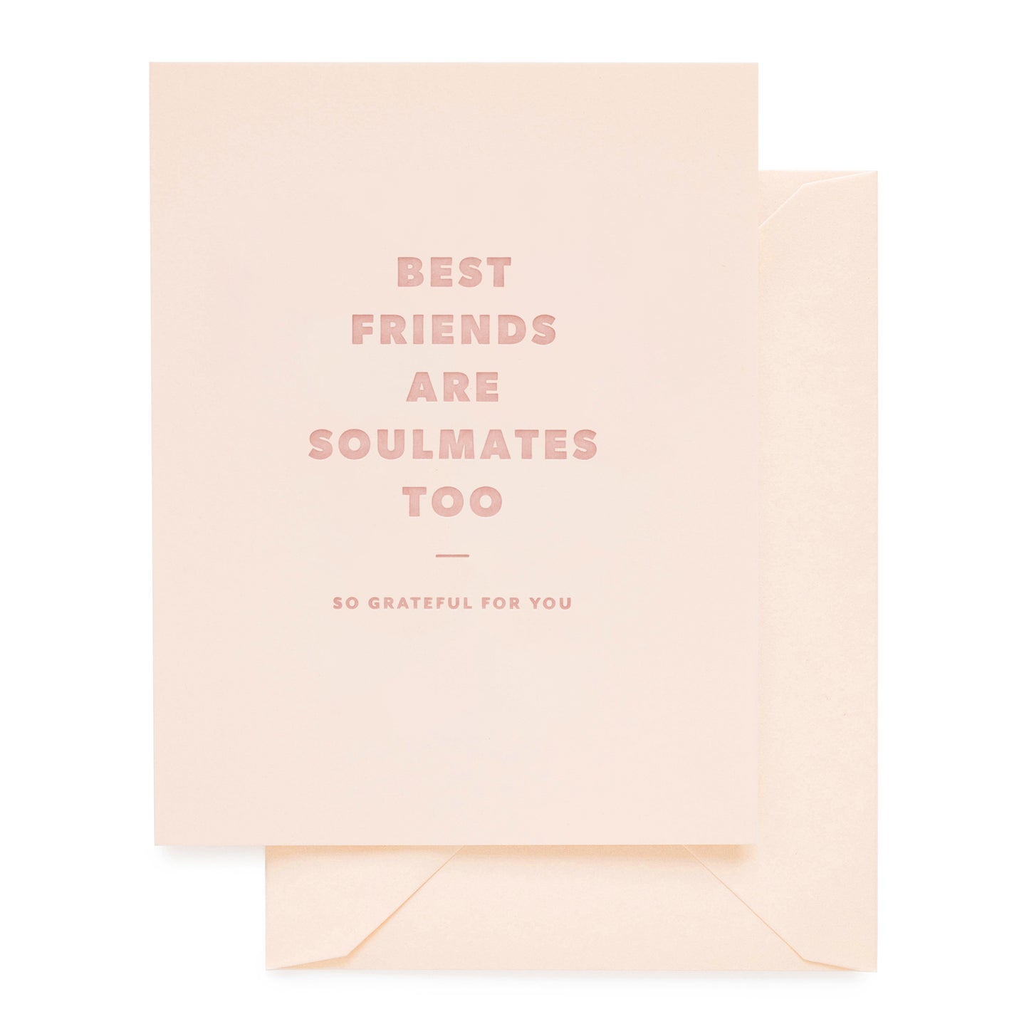 Pink greeting card with 'Best friends are soulmates too so grateful for you' in dusty rose ink paired with a pale pink envelope.
