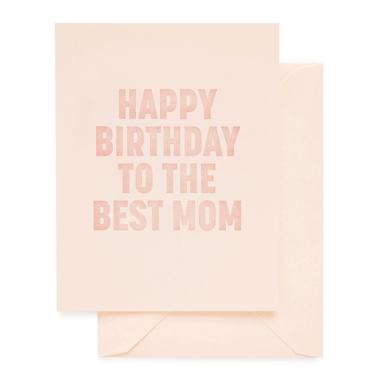 Pale pink card with pink ink printed with 'happy birthday to the best mom' paired with a pink envelope