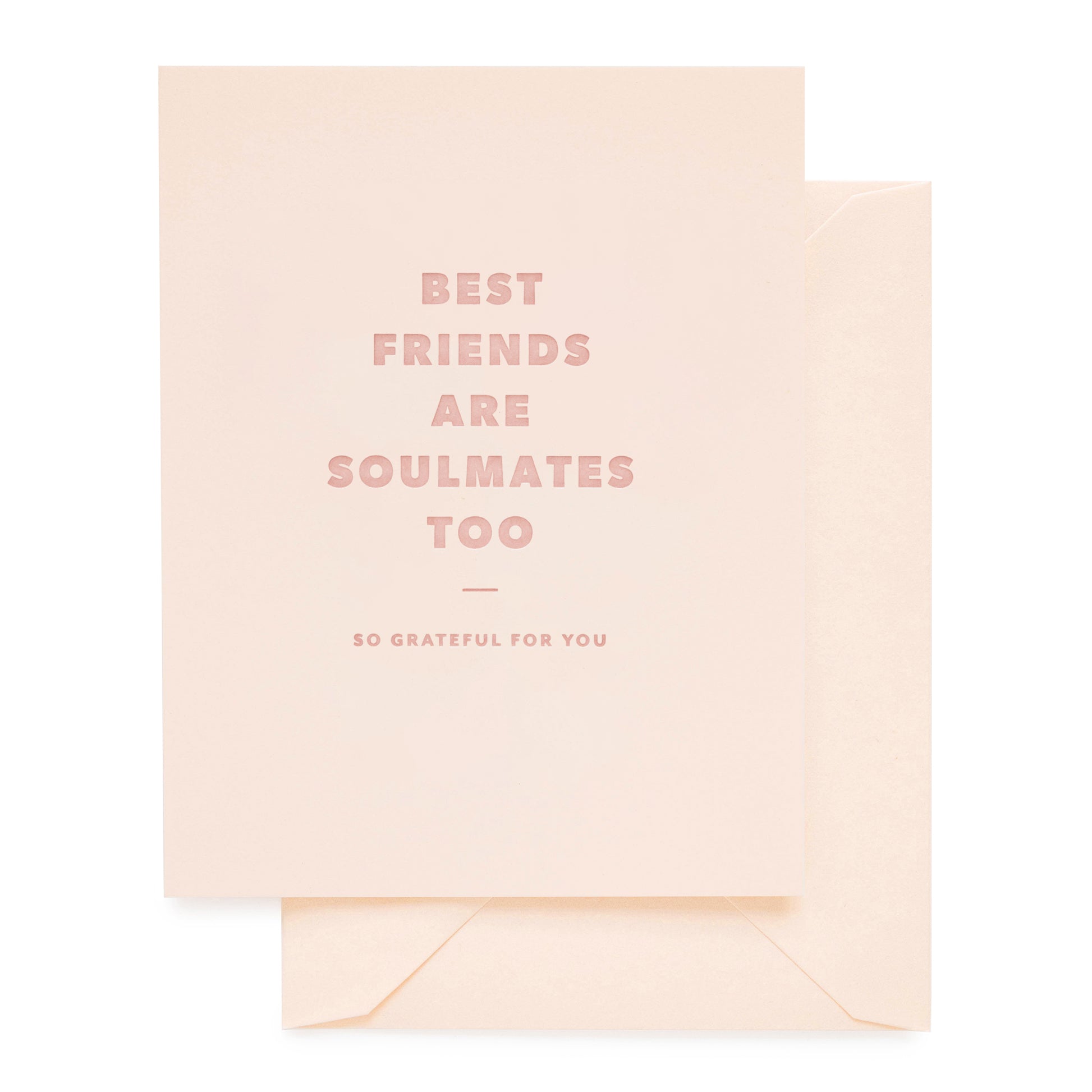 Pink greeting card with 'Best friends are soulmates too so grateful for you' in dusty rose ink paired with a pale pink envelope.