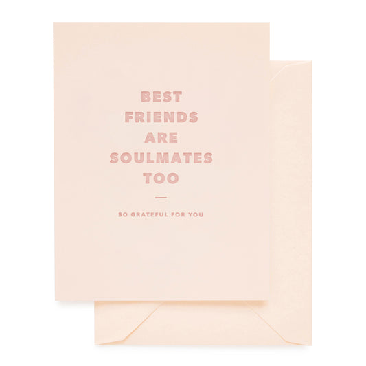 Pink greeting card with 'Best friends are soulmates too so grateful for you' in dusty rose ink paired with a pale pink envelope.
