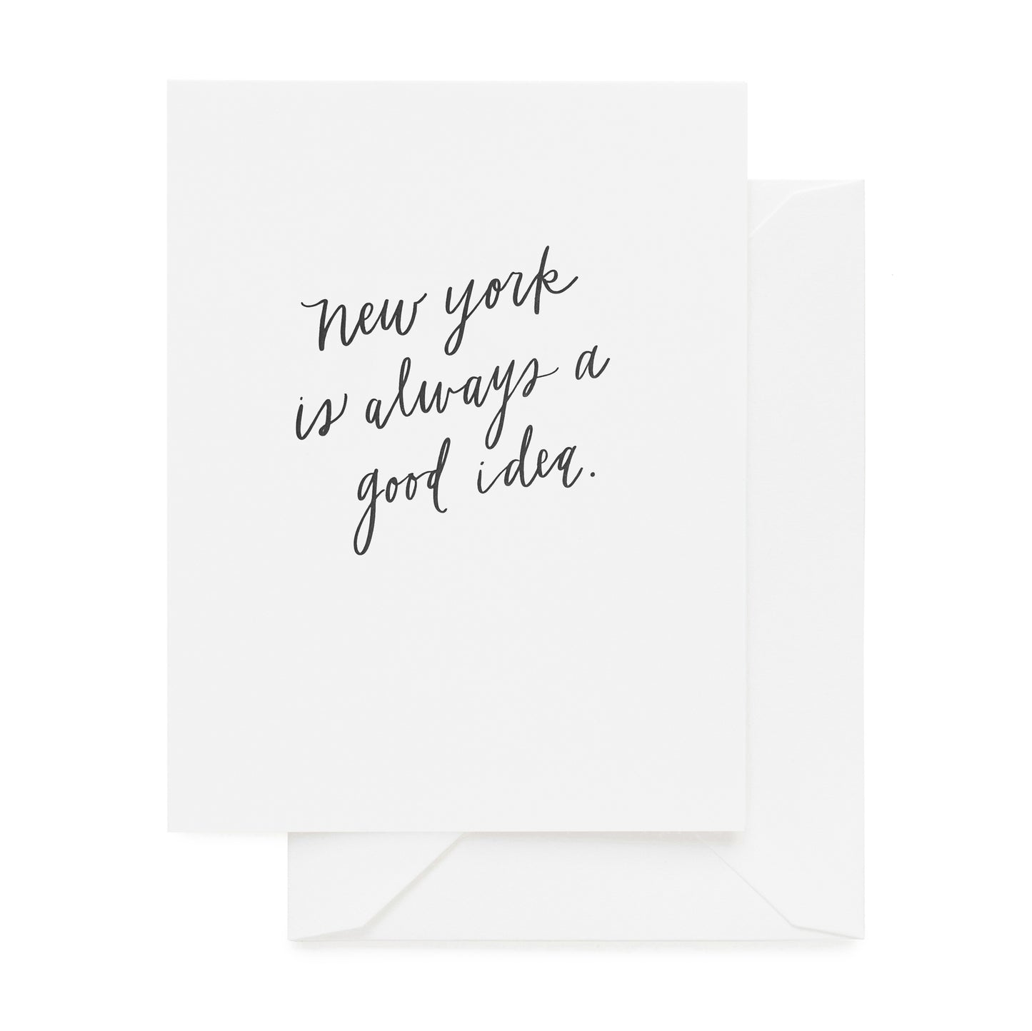 Greeting card with 'New York is always a good idea' letterpress printed in black with a white envelope