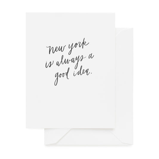 Greeting card with 'New York is always a good idea' letterpress printed in black with a white envelope