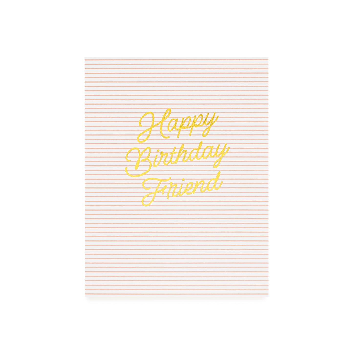 Card with 'Happy Birthday Friend' printed in gold foil on a pink striped background