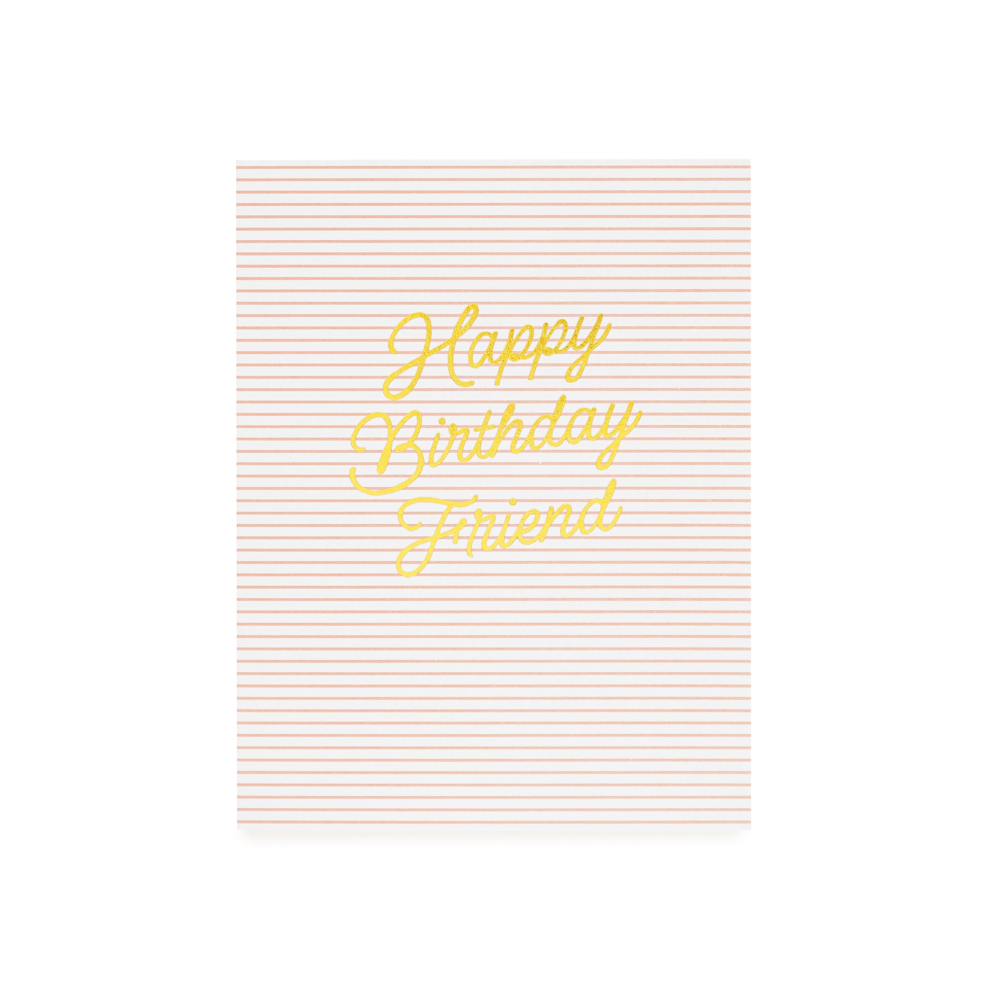 Card with 'Happy Birthday Friend' printed in gold foil on a pink striped background