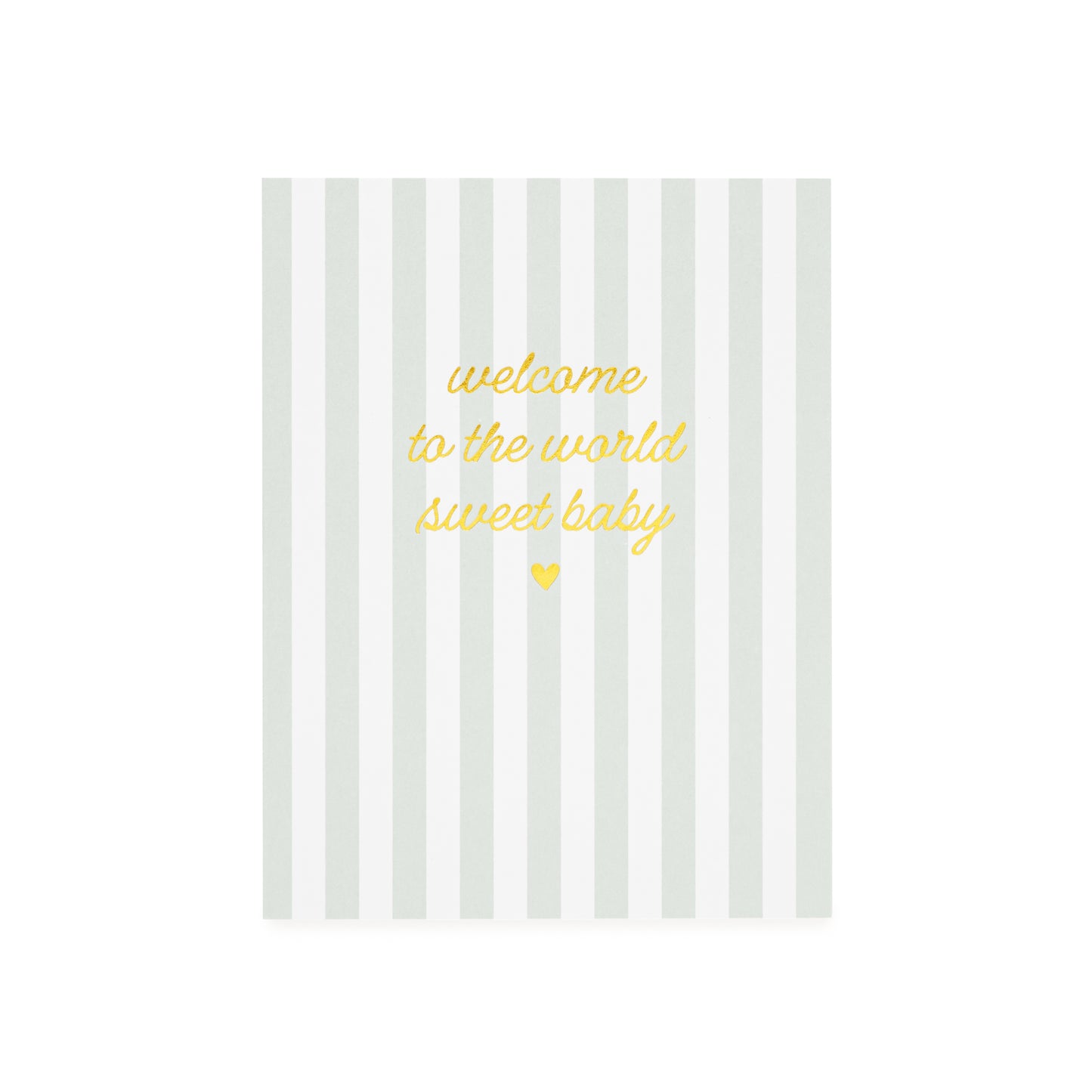 Green and white striped card printed with 'welcome to the world sweet baby'