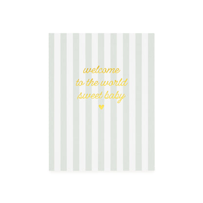 Green and white striped card printed with 'welcome to the world sweet baby'